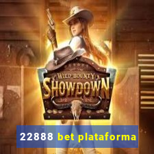 22888 bet plataforma